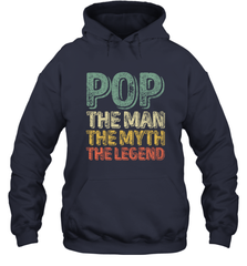 Pop The Man The Myth The Legend Father's Day Hooded Sweatshirt Apparel - jonhlittlestore88