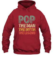 Pop The Man The Myth The Legend Father's Day Hooded Sweatshirt Apparel - jonhlittlestore88