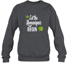 Let the Shenanigans begin Lucky St Patricks Day Shirt Crewneck Sweatshirt Crewneck Sweatshirt - jonhlittlestore88