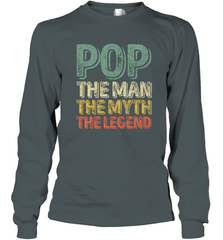 Pop The Man The Myth The Legend Father's Day Long Sleeve T-Shirt Apparel - jonhlittlestore88