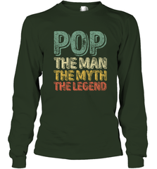 Pop The Man The Myth The Legend Father's Day Long Sleeve T-Shirt Apparel - jonhlittlestore88
