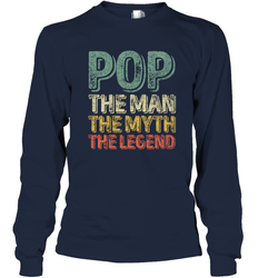 Pop The Man The Myth The Legend Father's Day Long Sleeve T-Shirt