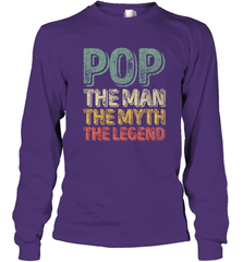 Pop The Man The Myth The Legend Father's Day Long Sleeve T-Shirt Apparel - jonhlittlestore88