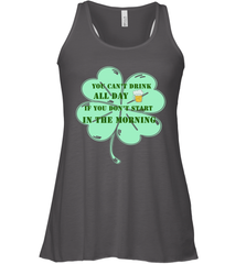 You can't drink all day if you don't start in the morning Funny St Patricks day Shirt Women's Racerback Tank Women's Racerback Tank - jonhlittlestore88