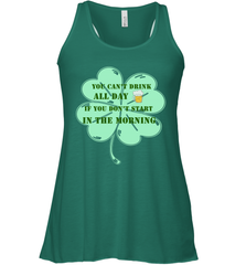You can't drink all day if you don't start in the morning Funny St Patricks day Shirt Women's Racerback Tank Women's Racerback Tank - jonhlittlestore88