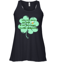 You can't drink all day if you don't start in the morning Funny St Patricks day Shirt Women's Racerback Tank Women's Racerback Tank - jonhlittlestore88