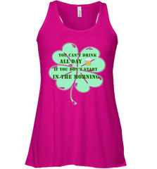 You can't drink all day if you don't start in the morning Funny St Patricks day Shirt Women's Racerback Tank Women's Racerback Tank - jonhlittlestore88