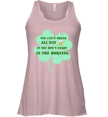 You can't drink all day if you don't start in the morning Funny St Patricks day Shirt Women's Racerback Tank Women's Racerback Tank - jonhlittlestore88