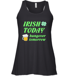 Irish today hungover tomorrow St Patricks Day Shirt Women's Racerback Tank