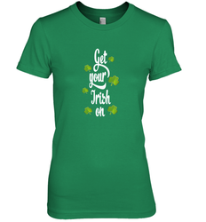 Get your Irish on Lucky St Patricks Day Shirt Women's Premium T-Shirt
