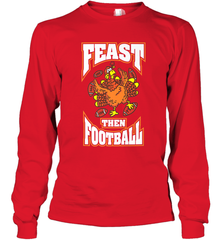 Funny Thanksgiving Turkey Feast Than Football Long Sleeve T-Shirt Long Sleeve T-Shirt - jonhlittlestore88