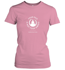 Your Ego Is Not Your Amigo Women's T-Shirt Women's T-Shirt - jonhlittlestore88