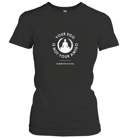 Your Ego Is Not Your Amigo Women's T-Shirt Women's T-Shirt / Black / S Women's T-Shirt - jonhlittlestore88