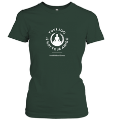 Your Ego Is Not Your Amigo Women's T-Shirt Women's T-Shirt - jonhlittlestore88