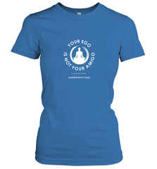 Your Ego Is Not Your Amigo Women's T-Shirt Women's T-Shirt - jonhlittlestore88