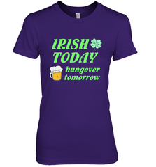 Irish today hungover tomorrow St Patricks Day Shirt Women's Premium T-Shirt Women's Premium T-Shirt - jonhlittlestore88
