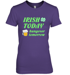Irish today hungover tomorrow St Patricks Day Shirt Women's Premium T-Shirt Women's Premium T-Shirt - jonhlittlestore88
