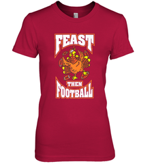 Funny Thanksgiving Turkey Feast Than Football Women's Premium T-Shirt Women's Premium T-Shirt - jonhlittlestore88