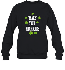 Shake your shamrocks Lucky shamrock Irish St Patrck's day Shirt Crewneck Sweatshirt Crewneck Sweatshirt - jonhlittlestore88