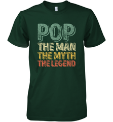 Pop The Man The Myth The Legend Father's Day Men's Premium T-Shirt Apparel - jonhlittlestore88