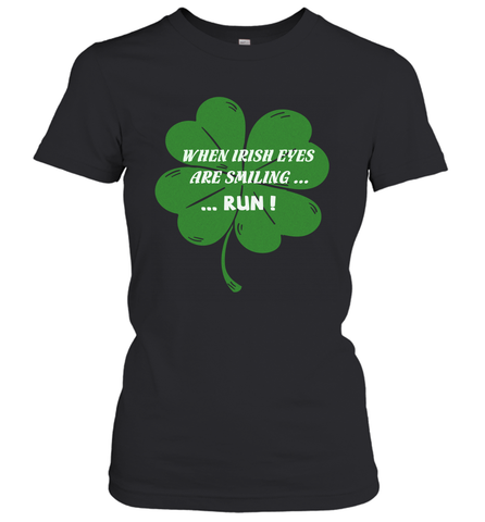 When Irish eyes are smiling Run Lucky St Patricks Day Shirt Women's T-Shirt Women's T-Shirt / Black / S Women's T-Shirt - jonhlittlestore88