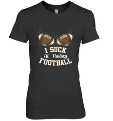 NFL i suck at fantasy football funny football christmas birthday Women's Premium T-Shirt