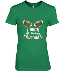 NFL i suck at fantasy football funny football christmas birthday Women's Premium T-Shirt