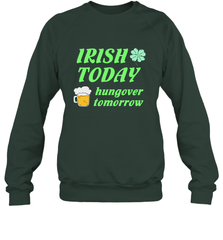 Irish today hungover tomorrow St Patricks Day Shirt Crewneck Sweatshirt Crewneck Sweatshirt - jonhlittlestore88