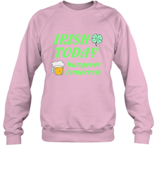 Irish today hungover tomorrow St Patricks Day Shirt Crewneck Sweatshirt Crewneck Sweatshirt - jonhlittlestore88