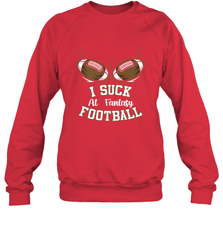 NFL i suck at fantasy football funny football christmas birthday Crewneck Sweatshirt Crewneck Sweatshirt - jonhlittlestore88