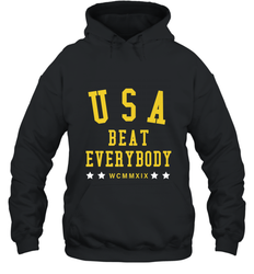USA Beat Everybody Shirt _ USA Beat Everybody Hooded Sweatshirt