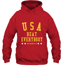USA Beat Everybody Shirt _ USA Beat Everybody Hooded Sweatshirt Hooded Sweatshirt - jonhlittlestore88
