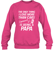 The only thing I love more than Cars is Being a Papa Funny Crewneck Sweatshirt Apparel - jonhlittlestore88