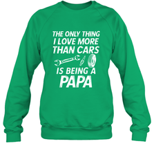 The only thing I love more than Cars is Being a Papa Funny Crewneck Sweatshirt Apparel - jonhlittlestore88