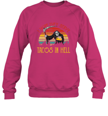 Vintage I Hope They Serve Tacos In Hell Halloween Costume Crewneck Sweatshirt Crewneck Sweatshirt - jonhlittlestore88