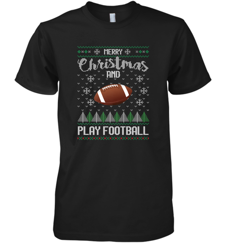 NFL Merry Christmas and Play Football Sports TV Snow Men's Premium T-Shirt Men's Premium T-Shirt / Black / XS Men's Premium T-Shirt - jonhlittlestore88